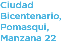 Ciudad Bicentenario, Pomasqui, Manzana 22